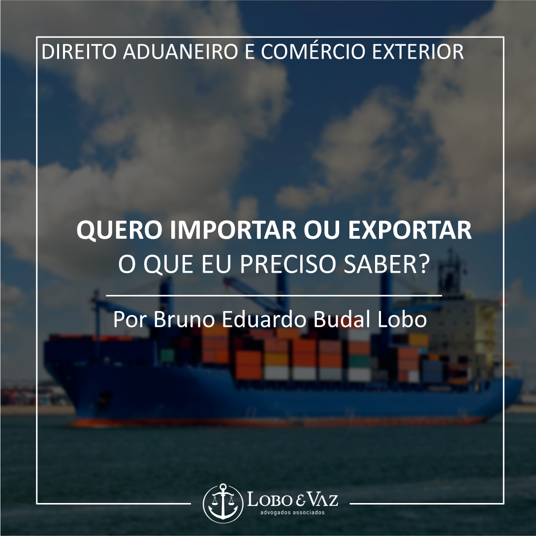 O que eu preciso saber para importar ou exportar?