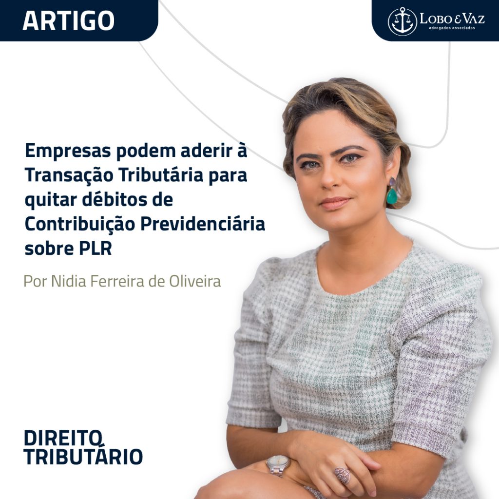 Empresas podem aderir à Transação Tributária para quitar débitos de Contribuição Previdenciária sobre PLR